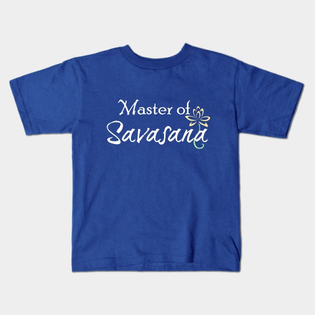 Master of Savasana Kids T-Shirt by Bizb